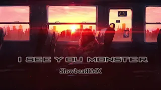 Download DJ I See U Monster _ SlowBeat RMX MP3