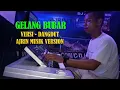 Download Lagu GELANG BUBAR _ VERSI DANGDUT KN7000 | GELANG PENGHABISAN