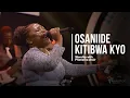 Download Lagu Osaniide Kitibwa Kyo | Phaneroo Choir Worship Session