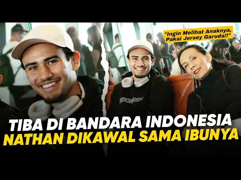 Download MP3 Dianter Sang Ibu ke Indonesia !! Kedatangan Nathan Tjoe A On Untuk TC Timnas vs Irak