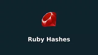 Ruby Hashes Explained