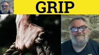 Grip Meaning - Gripping Examples