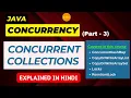 Java Concurrency Part 3 Concurrent Collections Explanation in Hindi