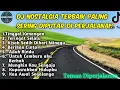 Download Lagu DJ LAGU NOSTALGIA PALING DICARI Lagu Kenangan Cocok Di Perjalanan Teringat Selalu (Gabriel Studio)