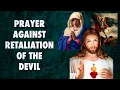 Prayer Against Retaliation Of The Devil