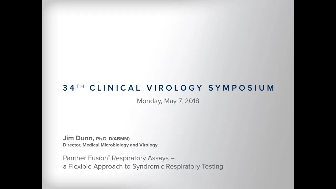 CVS 2018 presentation: Jim Dunn - Panther Fusion Respiratory Assays_A Flexible Approach