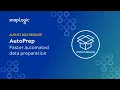 August 2022 Release AutoPrep Faster Automated Data Preparation