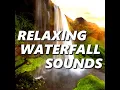 Exhilarating Waterfall Sounds