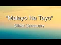 Malayo Na Tayo Lyrics by Silent Sanctuary