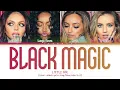 Download Lagu Little Mix - 'Black Magic' (Color Coded Lyrics)