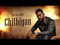 KARAN AUJLA | Chithiyaan (Official Audio) | Desi Crew | Rupan Bal | Latest Punjabi Songs 2023 |