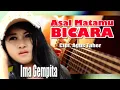 Download Lagu IMA GEMPITA || ASAL MATAMU BICARA || KARYA AGUS TAHER