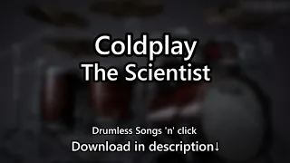 Download Coldplay - The Scientist - Drumless Songs 'n' click MP3