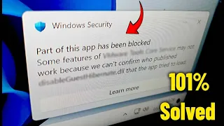 How to Fix Part of this app has been blocked Error in Windows 11 Smart App Control Bypass