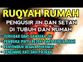 Lagu POWERFUL RUQYAH | RUQYAH RUMAH PENGUSIR JIN, SETAN \u0026 SIHIR DI RUMAH \u0026 TUBUH, PENENANG HATI \u0026 PIKIRAN