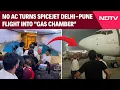 SpiceJet Flight News No AC Turns SpiceJet Delhi-Pune Flight Into Gas Chamber Passengers Protest