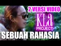 Download Lagu KLa Project - Sebuah Rahasia (2 Versi Video)