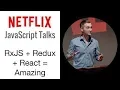 FIXED Netflix JavaScript Talks - RxJS Redux React Amazing