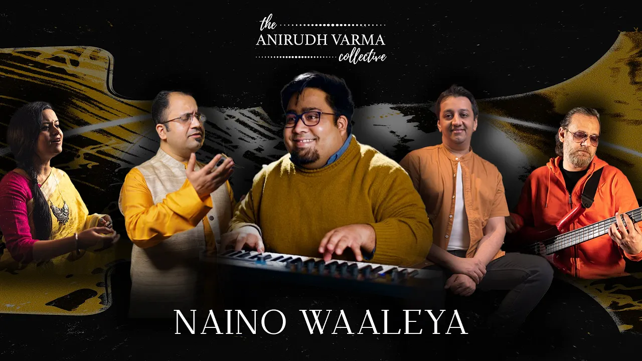 Naino Waaleya | Anirudh Varma Collective, Pavithra C, Darshan D, Kshitij M, Kamran (Official Video) Naino Waaleya | Anirudh Varma Collective, Pavithra C, Darshan D, Kshitij M, Kamran (Official Video)