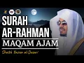 Download Lagu Surah Ar-Rahman (Complete) | Maqam Ajam | Sheikh Yasser al-Dosari | #ياسر_الدوسري