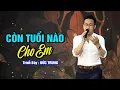 Download Lagu Còn Tuổi Nào Cho Em - Đức Trung ( Phòng Trà H Music) Dòng Nhạc Tình Ca Xưa Bất Ngủ Đi Vào Lòng Người
