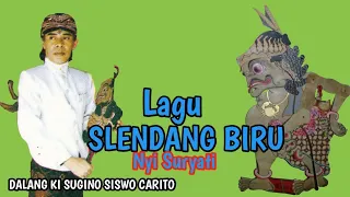 Download SLENDANG BIRU Nyi SURYATI || DALANG KI SUGINO SISWO CARITO { DALANG GINO } MP3