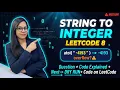 LeetCode 8 - String to Integer atoi FAANG Interview Question Explained