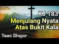 Download Lagu KJ 183 Menjulang Nyata Atas Bukit Kala (Tessa)