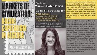 Markets Of Civilization Islam And Racial Capitalism In Algeria With Muriam Haleh Davis 