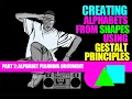 Creating Alphabets From Shapes Using Gestalt Principles pt 2 - The Planning Document