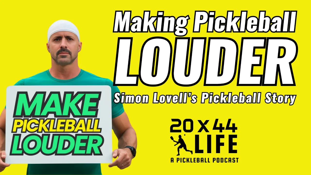 Making Pickleball Louder - Simon Lovell's Pickleball Story