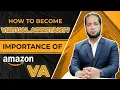 How to Become Virtual Assistant Importance of Amazon VA Hafiz Ahmed Amazon