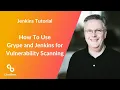 How To Use Grype and Jenkins for Vulnerability Scanning