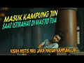 NGERIIII !!! MASUK KAMPUNG JIN SAAT ISTIRAHAT DI MASJID TUA #ceritahoror #ceritamistis #horror