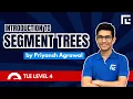Introduction to Segment Trees TLE Level 4 Course Taught by Priyansh
