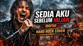 sedia aku sebelum hujan idgitaf hard rock cover 