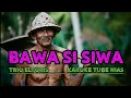 Download Lagu BADALU MBAWA SI SIWA KARAOKE SEDIH LAGU NIAS 80_an Album Trio ELTORIS