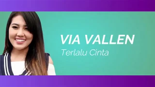 VIA VALLEN    TERLALU CINTA BY ROSSA  COVER       LYRICS