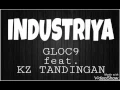 Lagu INDUSTRIYA Gloc9 ft. KZ Tandingan LYRICS VIDEO