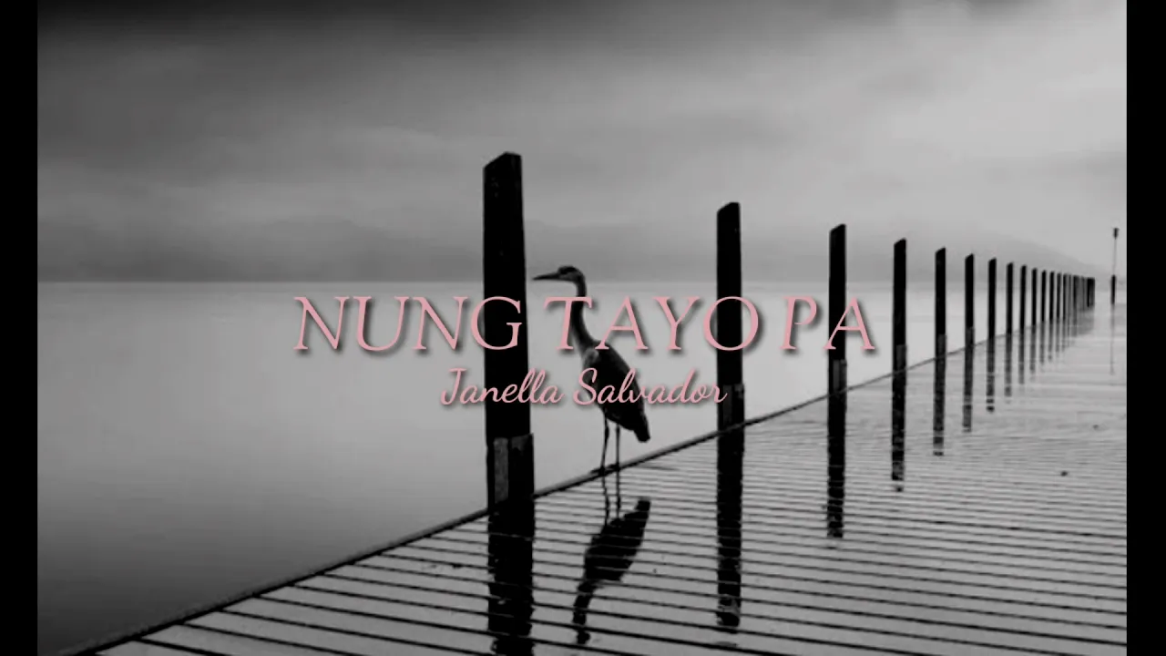 NUNG TAYO PA - Janella Salvador (Lyrics)