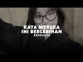 Download Lagu kata mereka ini berlebihan - bernadya (slowed + reverb) Download Lagu kata mereka ini berlebihan - bernadya (slowed + reverb)