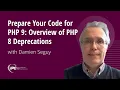 Prepare Your Code for PHP 9 PHP 8 Deprecations Explained Damien Seguy