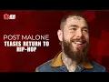 Post Malone Teases Return To Hip Hop With New Music