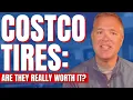Costco Tires Are They Really Worth It