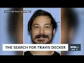 Download Lagu The search for Travis Decker