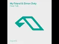Real Talk - My Friend & Simon Doty