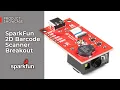 Product Showcase SparkFun 2D Barcode Scanner Breakout