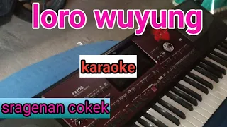 Download karaoke loro wuyung cokek #loro wuyung sragenan tanpa vokal set korg pa 700 MP3