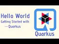 Getting Started With Quarkus Hello World and hot reload