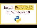 How to install Python 3 9 5 on Windows 10